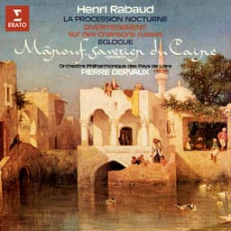 Rabaud: La procession nocturne, Divertissement sur des chansons russes, Églogue & Danses de Mârouf, savetier du Caire - Henri Rabaud
