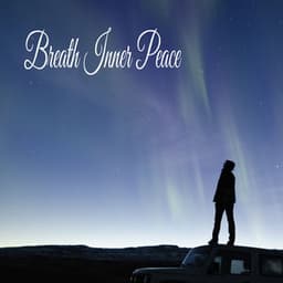 Breath Inner Peace - Música Relajante