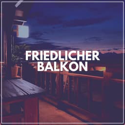 Friedlicher Balkon - Entspannende Medizin