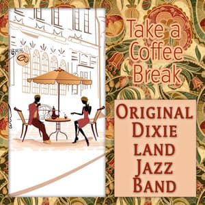 Take a Coffee Break - Original Dixieland Jazz Band