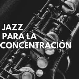 Jazz para la Concentración - Música de concentración profunda