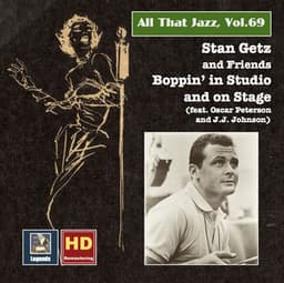 All That Jazz, Vol. 69: Stan Getz & Friends – Boppin' in Studio & on Stage - Stan Getz