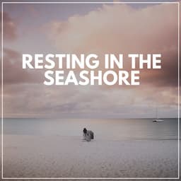 Resting in the Seashore - Sounds Of The Ocean