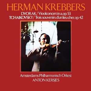 Bruch: Violin Concerto No. 1; Dvorak: Violin Concerto; Tchaikovsky: Souvenir d'un lieu cher - Herman Krebbers