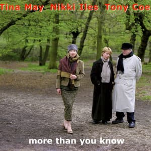 More Than You Know - Tina May