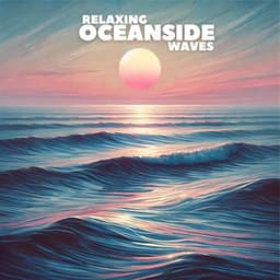 Relaxing Oceanside Waves - Natural Sound Makers