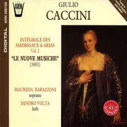 Caccini - Intégrale des madrigaux & arias, vol.1 : Le nuove musiche - Giulio Caccini