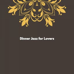Dinner Jazz for Lovers - Jazz Ambiental para Hoteles