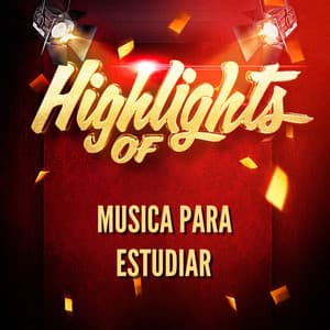 Highlights Of Musica para Estudiar - Musica para Estudiar