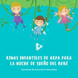 Rimas Infantiles de Arpa Para la Noche de Sueño del Bebé - Canciones de Cuna de la Naturaleza
