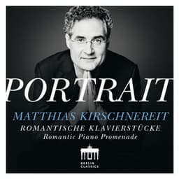 Portrait: Romantische Klaviermusik - Matthias Kirschnereit
