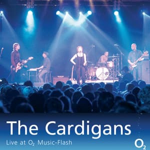The Cardigans - Live at O2 Music-Flash - The Cardigans