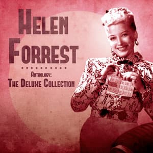Anthology: The Deluxe Collection - Helen Forrest