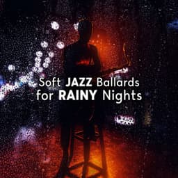 Soft Jazz Ballards for Rainy Nights - Smooth Jazz Park