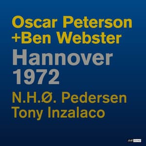 Oscar Peterson + Ben Webster Hannover 1972 - Oscar Peterson