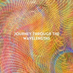 Journey the Wavelengths - Binaural Beats