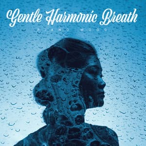 Gentle Harmonic Breath - Piano Mood