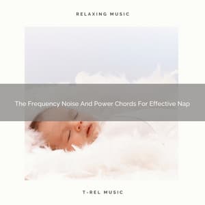 The Frequency Noise And Power Chords For Effective Nap - Sleepy Noise