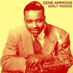 Early Visions - Gene Ammons