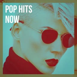 Pop Hits Now - Best Of Hits