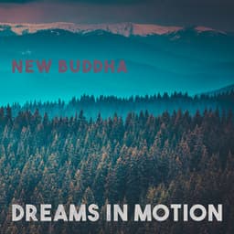 Dreams In Motion - New Buddha