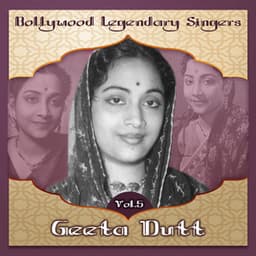 Bollywood Legendary Singers - Geeta Dutt, Vol.5 - Geeta Dutt