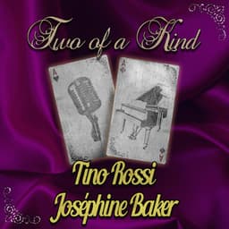 Two of a Kind: Tino Rossi & Joséphine Baker - Tino Rossi