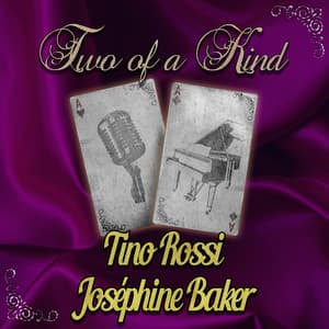 Two of a Kind: Tino Rossi & Joséphine Baker - Tino Rossi