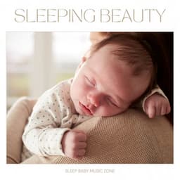 Sleeping Beauty: Children's Lullabies - Sleep Baby Music Zone