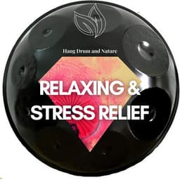 Relaxing & Stress Relief Sound Therapy - Hang Drum and Nature