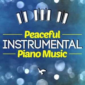 Peaceful Instrumental Piano Music - Piano