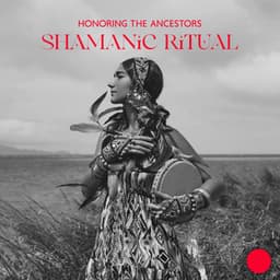 Honoring the Ancestors: Shamanic Ritual Music for Ceremonies, Deep Trance Journey - Angela Laur