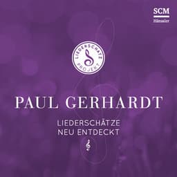Paul Gerhardt - Liederschätze neu entdeckt - Paul Gerhardt
