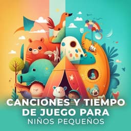 Canciones y Tiempo de Juego para Niños Pequeños - Canciones Para Niños