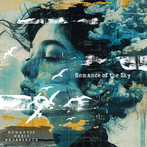 Romance of the Sky - Romantic Music Experience
