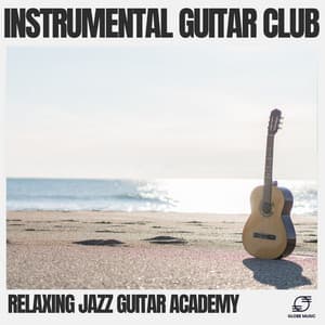 Instrumental Guitar Club - Relaxing Jazz Guitar Academy
