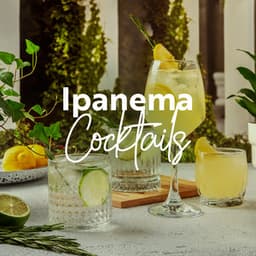 Ipanema Cocktails: Tropical Bossa Nova Music for Bars and Cafes - Bossa Nova Vibes Lounge