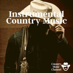 Instrumental Country Music, Easy Listening - Country Music Channel