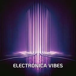 Electronica Vibes - Ibiza Chill Out