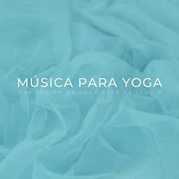 Música Para Yoga: Una Sesión De Yoga Bajo La Lluvia - La Lluvia Suena Expertos en Naturaleza