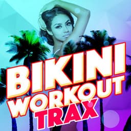 Bikini Workout Trax - Beach Body Workout