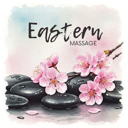 Eastern Massage: Ancient Techniques, Ease Tension, Embrace Peace - Relaxing Music Zone
