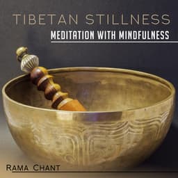 Tibetan Stillness - Rama Chant