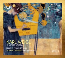 Weigl: Chamber Works, Vol. 2 - Karl Weigl