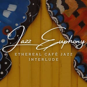 Tranquil Jazz Euphony: Café Lounge Serenity - Jazz Morning Playlist