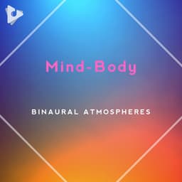 Mind-Body - Binaural Atmospheres