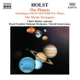 Holst: The Planets, Op. 32 & The Mystic Trumpeter, Op. 18 - Gustav Holst