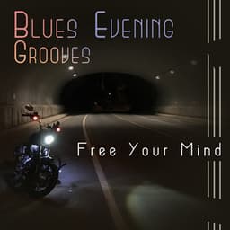 Blues Evening Grooves – Free Your Mind - Big Blues Corp City