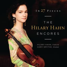 In 27 Pieces: the Hilary Hahn Encores - Hilary Hahn