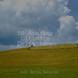 50 Amazing Ultimate Delta Tones - Dormir